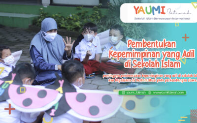 Pembentukan Kepemimpinan yang Adil di Sekolah Islam