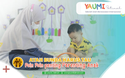 Ayah Bunda harus tau Poin Poin penting Parenting Anak