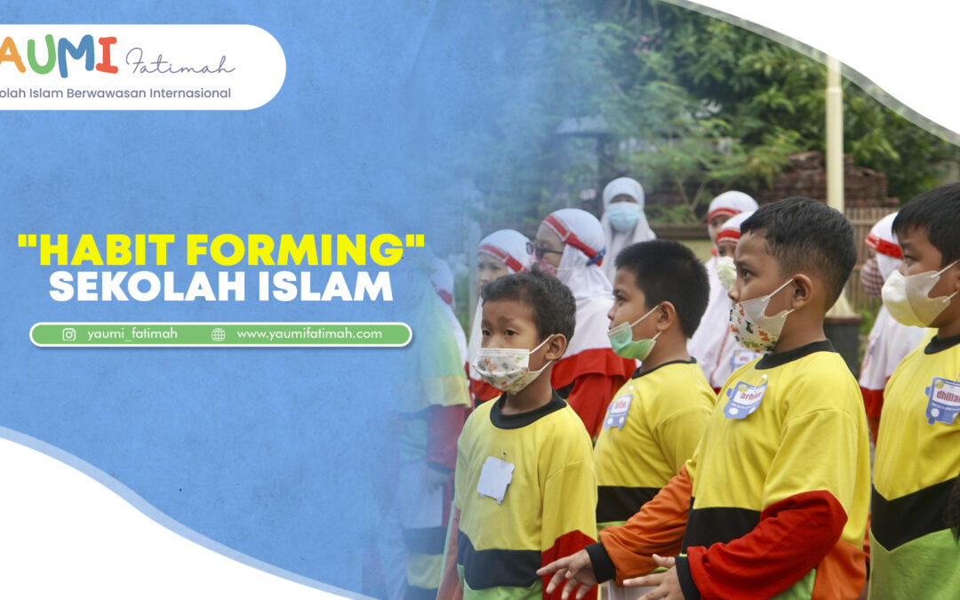 Model Pembelajaran Habit Forming di Sekolah Islam Yaumi fatimah 