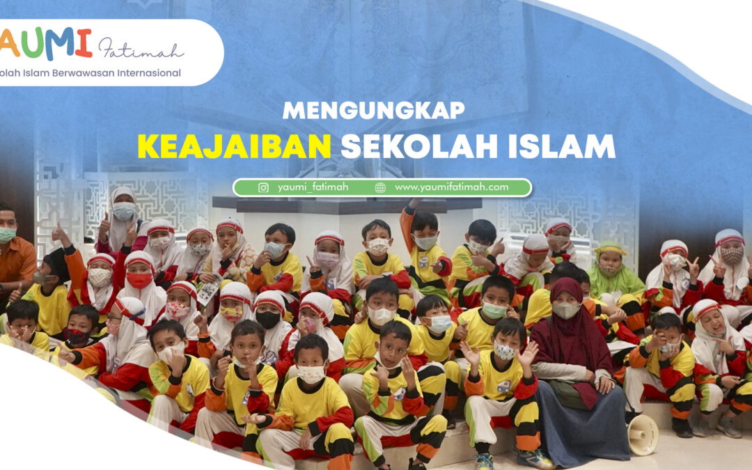 Kekuatan Pendidikan: Mengungkap Keajaiban Sekolah Islam