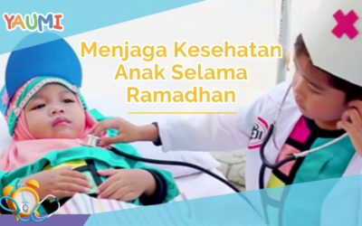 Menjaga Kesehatan Anak Selama Puasa Ramadhan