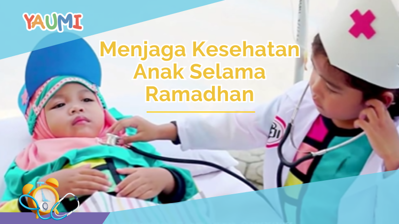 Menjaga Kesehatan Anak Selama Puasa Ramadhan