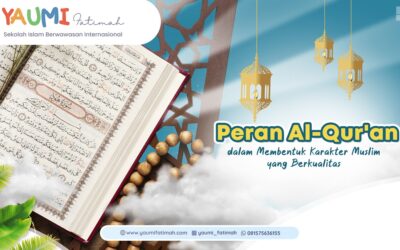 Peran Al-Qur’an dalam Membentuk Karakter Muslim yang Berkualitas